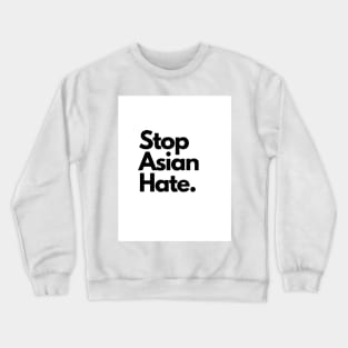 Stop Asian Hate Crewneck Sweatshirt